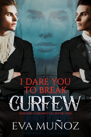 [Inshari Chronicles 01] • I Dare You to Break Curfew